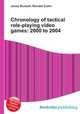 Chronology of tactical role-playing video games: 2000 to 2004, Jesse Russell,Ronald Cohn 