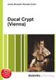Ducal Crypt (Vienna), Jesse Russell,Ronald Cohn 