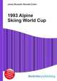 1993 Alpine Skiing World Cup, Jesse Russell,Ronald Cohn 