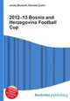 2012–13 Bosnia and Herzegovina Football Cup, Jesse Russell,Ronald Cohn 