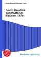 South Carolina gubernatorial election, 1876, Jesse Russell,Ronald Cohn 