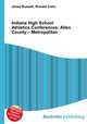 Indiana High School Athletics Conferences: Allen County – Metropolitan, Jesse Russell,Ronald Cohn 