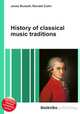 History of classical music traditions, Jesse Russell,Ronald Cohn 