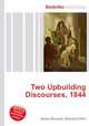 Two Upbuilding Discourses, 1844, Jesse Russell,Ronald Cohn 