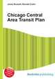 Chicago Central Area Transit Plan, Jesse Russell,Ronald Cohn 