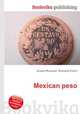 Mexican peso, Jesse Russell,Ronald Cohn 