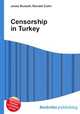 Censorship in Turkey, Jesse Russell,Ronald Cohn 