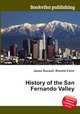 History of the San Fernando Valley, Jesse Russell,Ronald Cohn 