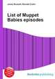List of Muppet Babies episodes, Jesse Russell,Ronald Cohn 
