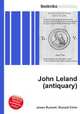 John Leland (antiquary), Jesse Russell,Ronald Cohn 