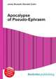 Apocalypse of Pseudo-Ephraem, Jesse Russell,Ronald Cohn 