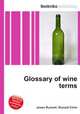 Glossary of wine terms, Jesse Russell,Ronald Cohn 