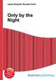 Only by the Night, Jesse Russell,Ronald Cohn 