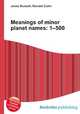 Meanings of minor planet names: 1–500, Jesse Russell,Ronald Cohn 