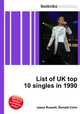 List of UK top 10 singles in 1990, Jesse Russell,Ronald Cohn 