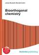 Bioorthogonal chemistry, Jesse Russell,Ronald Cohn 