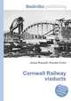 Cornwall Railway viaducts, Jesse Russell,Ronald Cohn 