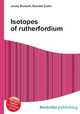 Isotopes of rutherfordium, Jesse Russell,Ronald Cohn 