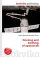 Docking and berthing of spacecraft, Jesse Russell,Ronald Cohn 