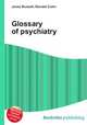 Glossary of psychiatry, Jesse Russell,Ronald Cohn 