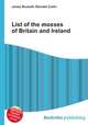 List of the mosses of Britain and Ireland, Jesse Russell,Ronald Cohn 