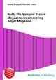 Buffy the Vampire Slayer Magazine incorporating Angel Magazine, Jesse Russell,Ronald Cohn 