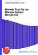 Growth Plan for the Greater Golden Horseshoe, Jesse Russell,Ronald Cohn 
