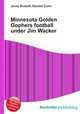 Minnesota Golden Gophers football under Jim Wacker, Jesse Russell,Ronald Cohn 
