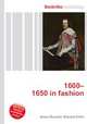 1600–1650 in fashion, Jesse Russell,Ronald Cohn 