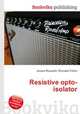 Resistive opto-isolator, Jesse Russell,Ronald Cohn 
