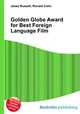 Golden Globe Award for Best Foreign Language Film, Jesse Russell,Ronald Cohn 