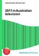2011 in Australian television, Jesse Russell,Ronald Cohn 