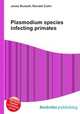 Plasmodium species infecting primates, Jesse Russell,Ronald Cohn 