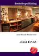 Julia Child, Jesse Russell,Ronald Cohn 