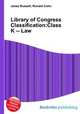 Library of Congress Classification:Class K -- Law, Jesse Russell,Ronald Cohn 