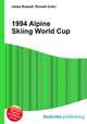 1994 Alpine Skiing World Cup, Jesse Russell,Ronald Cohn 