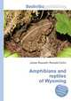 Amphibians and reptiles of Wyoming, Jesse Russell,Ronald Cohn 