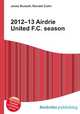 2012–13 Airdrie United F.C. season, Jesse Russell,Ronald Cohn 