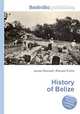 History of Belize, Jesse Russell,Ronald Cohn 
