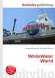 WhiteWater World, Jesse Russell,Ronald Cohn 