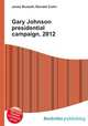 Gary Johnson presidential campaign, 2012, Jesse Russell,Ronald Cohn 
