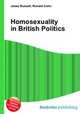 Homosexuality in British Politics, Jesse Russell,Ronald Cohn 