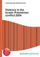 Violence in the Israeli–Palestinian conflict 2004, Jesse Russell,Ronald Cohn 