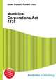 Municipal Corporations Act 1835, Jesse Russell,Ronald Cohn 