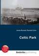 Celtic Park, Jesse Russell,Ronald Cohn 