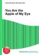 You Are the Apple of My Eye, Jesse Russell,Ronald Cohn 