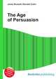 The Age of Persuasion, Jesse Russell,Ronald Cohn 