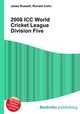 2008 ICC World Cricket League Division Five, Jesse Russell,Ronald Cohn 