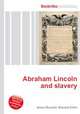 Abraham Lincoln and slavery, Jesse Russell,Ronald Cohn 