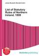 List of Statutory Rules of Northern Ireland, 1999, Jesse Russell,Ronald Cohn 